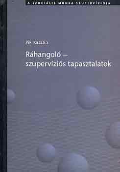 Pik Katalin - Rhangol-szupervzis tapasztalatok