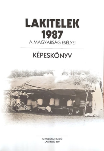 Lakitelek 1987 - A magyars�g es�lyei (A tan�cskoz�s hiteles jegyz�k�nyve)