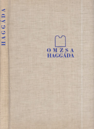 Omzsa Haggda RIBRY GZA DR. BEVEZETSVEL MUNKCSI ERN DR. TRTNETI S MVSZETI TANULMNYVAL KOHN ZOLTN DR. FORDTSVAL S MAGYARZATVAL - (reprint) - Magyar  Hber