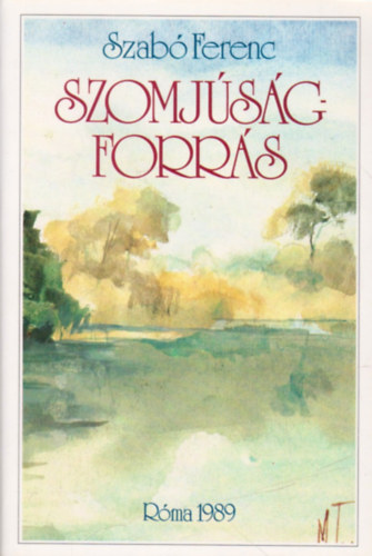 Szab Ferenc - Szomjsg-forrs (Olvasnapl, versek s tanulmnyok)