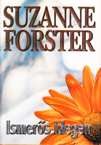 Suzanne Forster - Ismer�s idegen (Vadr�zsa k�nyvek)