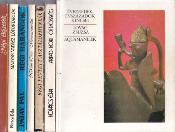 7 db. �vezredek, �vsz�zadok kincsei (Aquamanil�k + �rp�d-kori �tv�ss�g + R�gi festett asztalosmunk�k + Meisseni porcel�n + R�gi harangok + Magyar vad�sz l�portart�k + N�pi �kszerek)