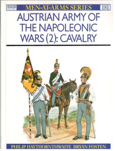 Austrian Army of the Napoleonic Wars (2) : Cavalry (Men at Arms Series, 181)