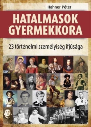 Hahner Pter - Hatalmasok gyermekkora