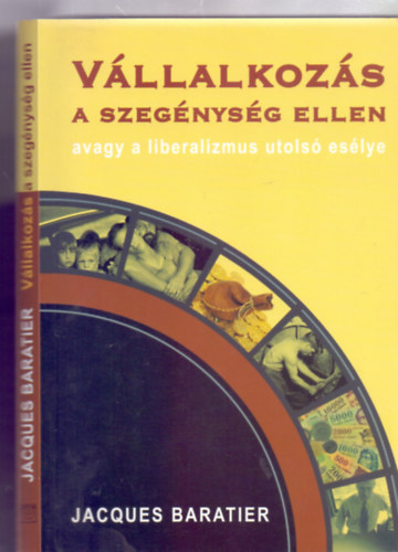 Jacques Baratier - Bruno Tilliette - Vllalkozs a szegnysg ellen, avagy a liberalizmus utols eslye