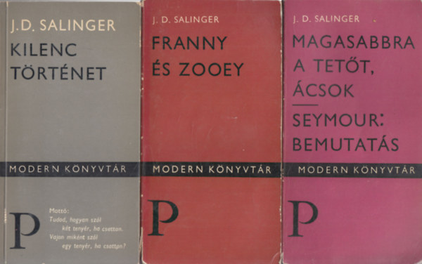 Seymur J. D. Salinger - 3 db. Modern knyvtr (Kilenc trtnet + Franny s Zooey + Magasabbra a tett, csok - Seymur: Bemutats)