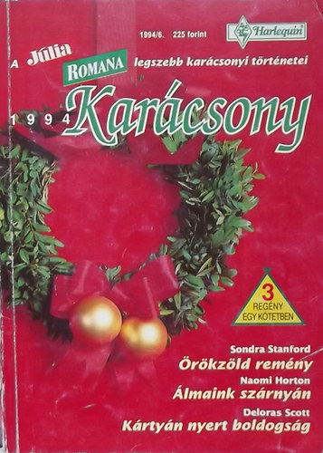 Sondra Stanford; Naomi Horton; Deloras Scott - Örökzöld remény / Álmaink szárnyán / Kártyán nyert boldogság