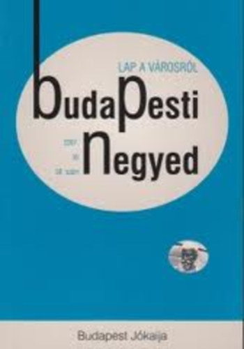 Ger Andrs  (fszerk.) - Budapesti Negyed 58. szm - Budapest Jkaija - 2007. tl