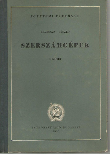 Kazinczy László - Szerszámgépek I.