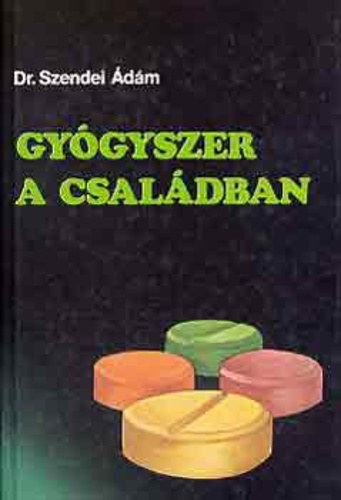 Dr. Szendei dm: - Gygyszer a csaldban