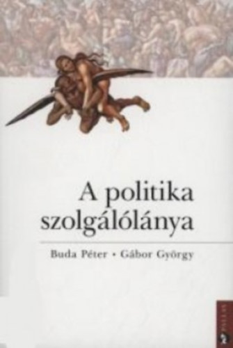 Buda Pter; Gbor Gyrgy - A politika szolgllnya