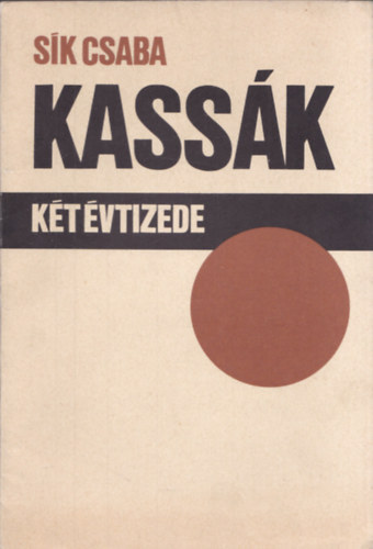Sík Csaba - Kassák két évtizede