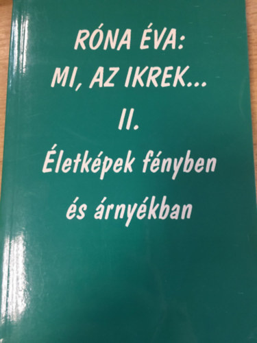 R�na �va - Mi, az ikrek... II.  - �letk�pek f�nyben �s �rny�kban