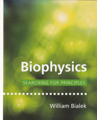 William Bialek - Biophysics - Searching for Principles