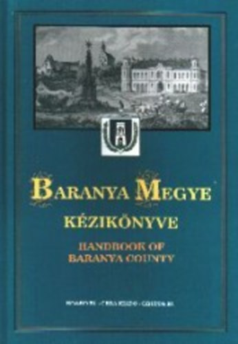 Dr. Kasza Sándor - Baranya megye kézikönyve 1.