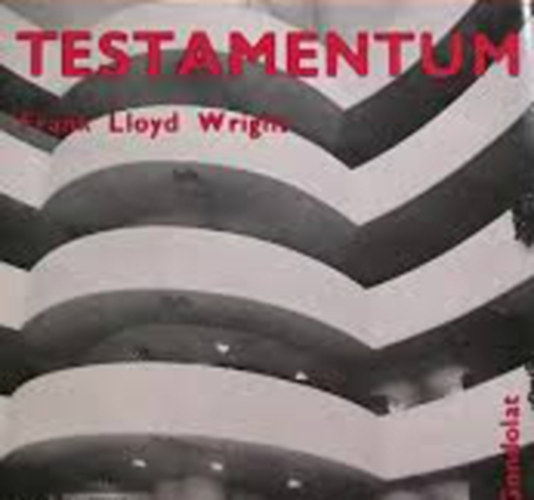 Lloyd Frank Wright - Testamentum