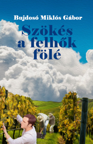 Bujdosó Miklós Gábor - Szökés a felhők fölé