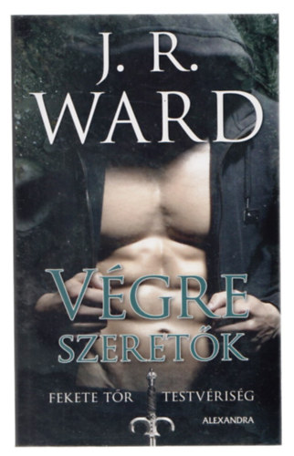 J. R. Ward - Vgre szeretk - Fekete Tr Testvrisg 11.