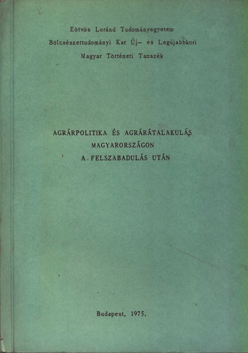 Plskei Ferenc  Balogh Sndor (szerk.) - Agrrpolitika s agrrtalakuls Magyarorszgon a felszabaduls utn