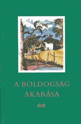M�ra Ferenc K�nyvkiad� - A boldogs�g akar�sa