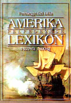 Veresegyhzi Bla - Amerika felfedezse-lexikon 1492-1600