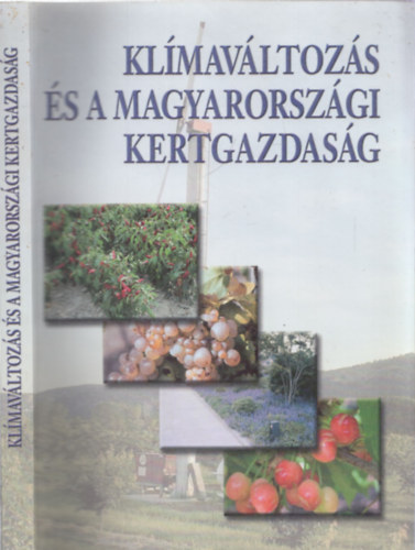 Csete L�szl� - Ny�ki J�zsef  (szerkesztette) - Kl�mav�ltoz�s �s a magyarorsz�gi kertgazdas�g