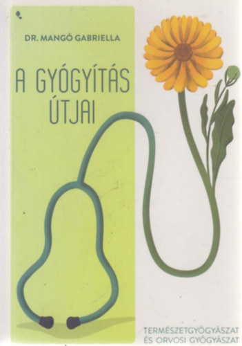 Dr. Mang� Gabriella - A gy�gy�t�s �tjai