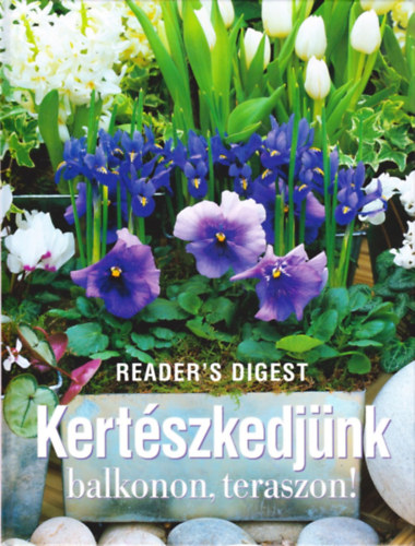 Reader's Digest Kiad� Kft. - Kert�szkedj�nk balkonon, teraszon!