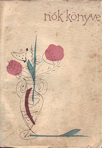 Gyenes István Szerk: Kovács Judit - Nők könyve