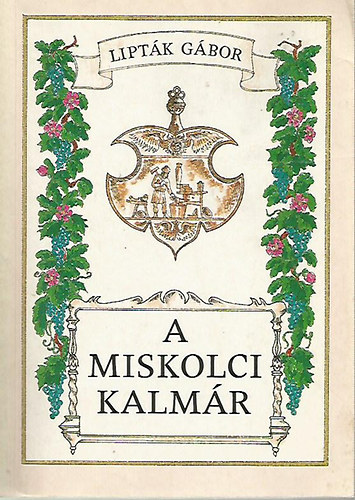 Lipt�k G�bor - A miskolci kalm�r