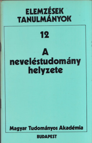 A nevelstudomny helyzete (Elemzsek tanulmnyok 12)