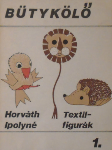 Horvth - Ipolyn - Btykl 1. (Textilfigurk)