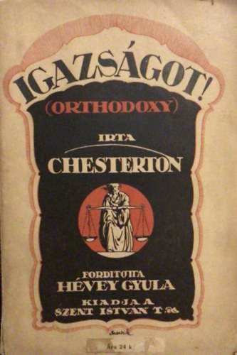 G. K. Chesterton - Igazsgot! (orthodoxy)