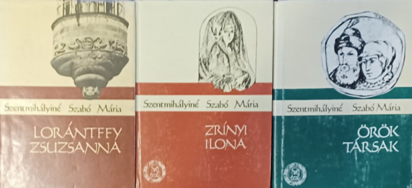 Szentmih�lyin� Szab� Maria - Lor�ntffy Zsuzsanna + Zr�nyi Ilona + �r�k t�rsak (3 m�)