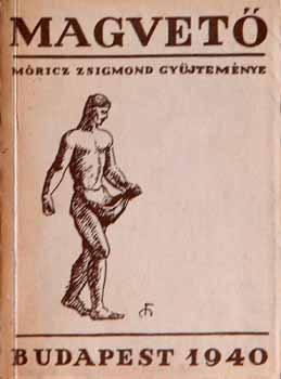 M�ricz Zsigmond gy�jtem�nye - Magvet�-A magyar irodalom �l� k�nyve (1940. fakszimile kiad�s)