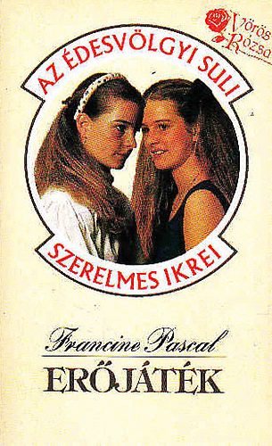 Francine Pascal - Er�j�t�k (Az �desv�lgyi Suli szerelmes ikrei)