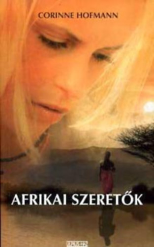 Corinne Hofmann - Afrikai szeretk