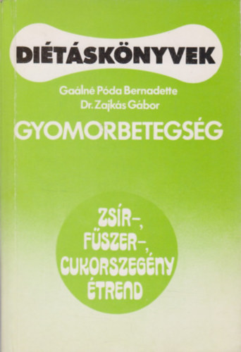 Galn Pda. B.-Dr. Zajks G. - Gyomorbetegsg (zsr-, fszer-, cukorszegny trend)