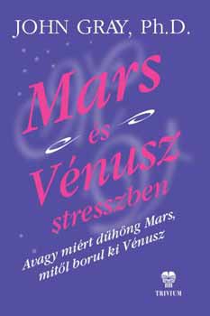 John Gray - Mars s Vnusz stresszben