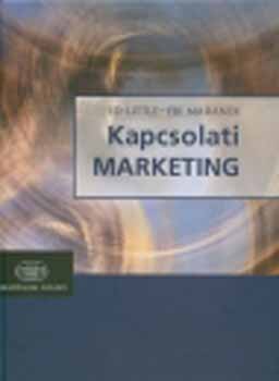 Ed Little; Ebi Marandi - Kapcsolati marketing - Marketing Szakknyvtr