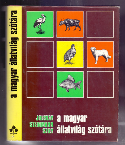 Jolsvay-Steinmann-Szily - A magyar �llatvil�g sz�t�ra (Magyar-latin �s latin-magyar)