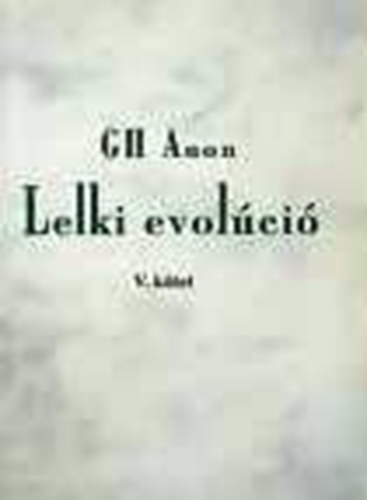 G.H. Anon - Lelki evolci V. ktet