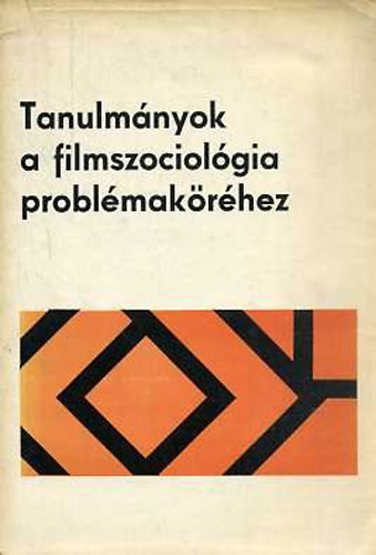 Tanulmányok a filmszociológia problémaköréhez