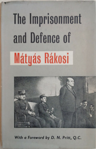 D. N. Pritt - The Imprisonment and Defence of M�ty�s R�kosi