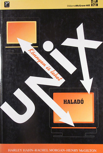 Harley Hahn - Rachel Morgan - Henry McGilton - Unix - Haladknak. (Knnyen is lehet)