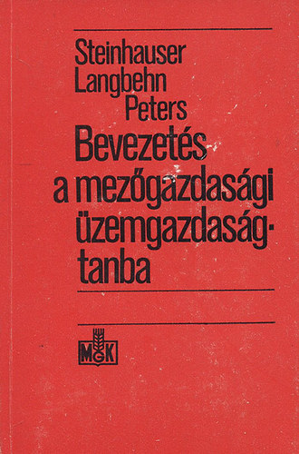 Hugo Steinhauser; Cay Langbehn; Uwe Peters - Bevezets a mezgazdasgi zemgazdasgtanba (Rvidtett kiads)