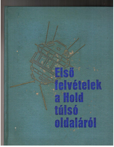 Benk Jen szerk. - Els felvtelek a Hold tls oldalrl