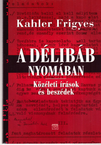 Kahler Frigyes - A dlibb nyomban - Kzleti rsok s beszdek (dediklt)