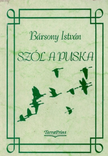 Brsony Istvn - Szl a puska