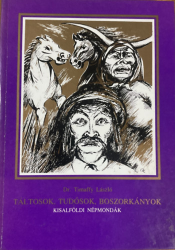 Dr. Timaffy L�szl� - T�ltosok, tud�sok, boszork�nyok